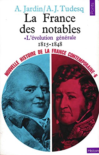 Beispielbild fr Nouvelle Histoire de la France contemporaine, tome 6 : La France des notables, l'volution gnrale, 1815-1848 zum Verkauf von Ammareal