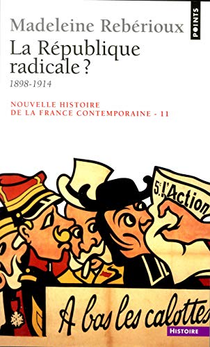Beispielbild fr La Rpublique Radicale? : 1898-1914 zum Verkauf von Better World Books