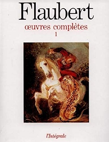 Beispielbild fr Gustave Flaubert Oeuvres complA"tes : Tome 1, Ecrits de jeunesse ; Premiers romans ; La tentation de saint Antoine ; Madame Bovary ; SalammbA' zum Verkauf von AwesomeBooks