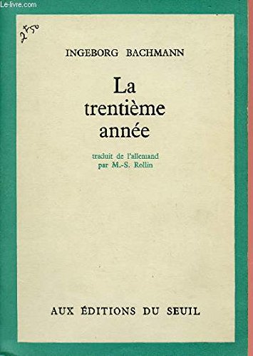 La trentiÃ¨me annÃ©e (9782020014779) by Bachmann, Ingeborg