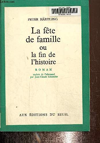 La FÃªte de famille ou la Fin de l'histoire (9782020015844) by Peter HÃ¤rtling