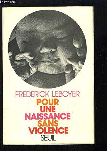 Imagen de archivo de Pour une naissance sans violence a la venta por A TOUT LIVRE