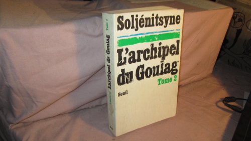 9782020021197: L'Archipel du Goulag. Essai d'investigation littraire (1918-1956), tome 2 (3e et 4e parties)