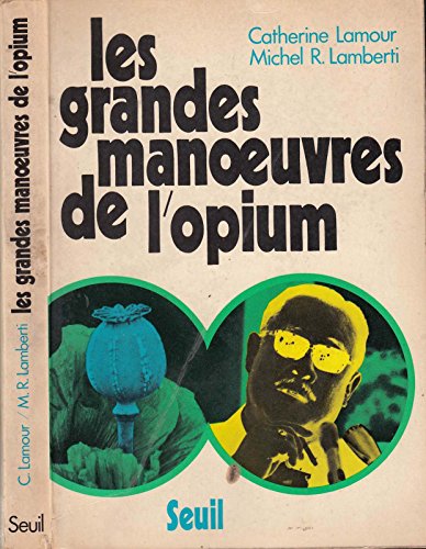 Imagen de archivo de Les grandes manoeuvres de l'opium a la venta por Opalick