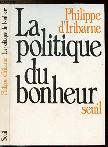 Beispielbild fr La politique du bonheur zum Verkauf von Ammareal