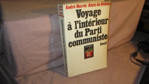 Beispielbild fr Voyage  l'intrieur du parti communiste Harris, Harris et Sdouy, Alain de zum Verkauf von JLG_livres anciens et modernes