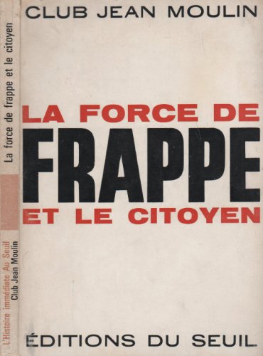 Imagen de archivo de La Force de frappe et le Citoyen [Paperback] Club Jean Moulin a la venta por LIVREAUTRESORSAS
