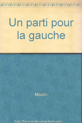 Beispielbild fr Un parti pour la gauche zum Verkauf von Ammareal