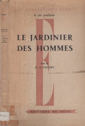 Le Jardinier des hommes (9782020023429) by A. Vincent