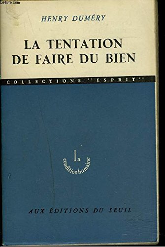 Beispielbild fr La Tentation de faire du bien Dumry, Henry zum Verkauf von Librairie Parrsia