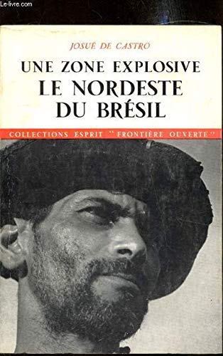 Imagen de archivo de Une zone explosive: le nord-est du Br sil [Paperback] Castro, Josu de a la venta por LIVREAUTRESORSAS