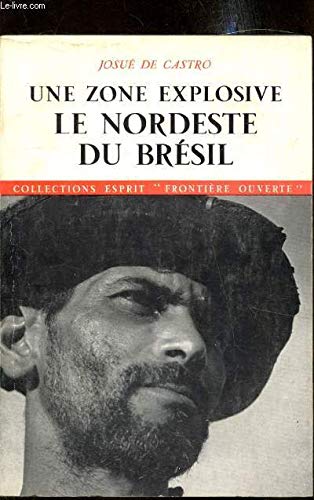 Stock image for Une zone explosive: le nord-est du Br sil [Paperback] Castro, Josu de for sale by LIVREAUTRESORSAS