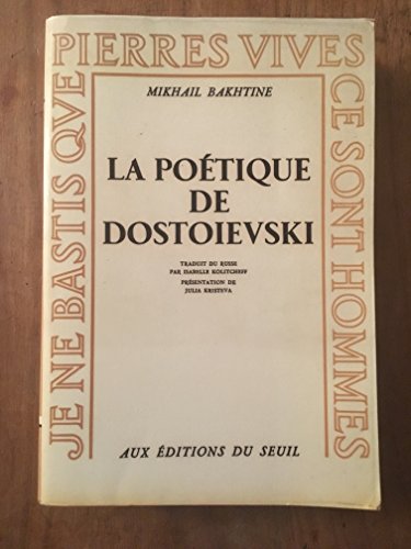 La poétique de Dostoïevski. Traduit du russe par Isabelle Kolitcheff. Présentation de Julia Krist...