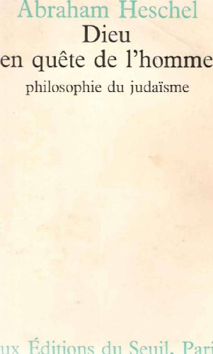 Dieu en quÃªte de l'homme, philosophie du judaÃ¯sme (9782020031295) by Heschel, Abraham