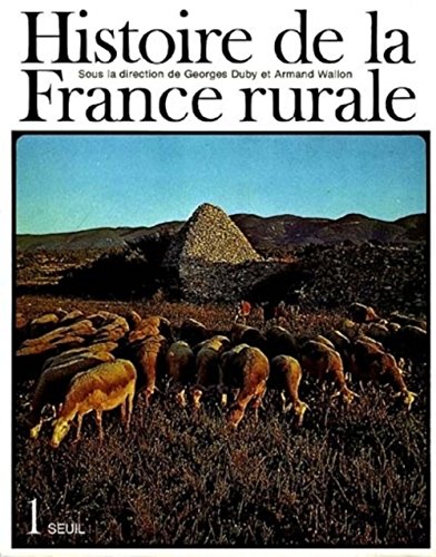 Beispielbild fr Histoire de la France rurale, tome 1 : La Formation des campagnes franaises des origines au XIVe sicle zum Verkauf von medimops