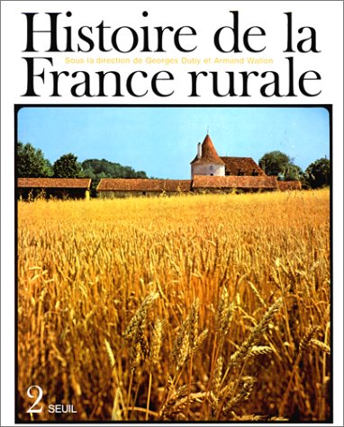 9782020042680: Histoire de la France rurale, tome 2 : L'ge classique des paysans de 1340  1789