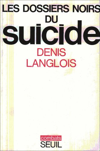 Beispielbild fr Les Dossiers noirs du suicide zum Verkauf von Ammareal