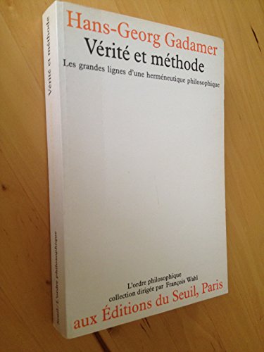 Beispielbild fr Verite et methode Les grandes lignes d'une hermeneutique philosophique zum Verkauf von Chequamegon Books