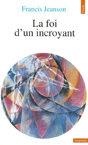 Imagen de archivo de La foi d'un incroyant. Collection : Points, Sagesse, Sa 4. a la venta por AUSONE