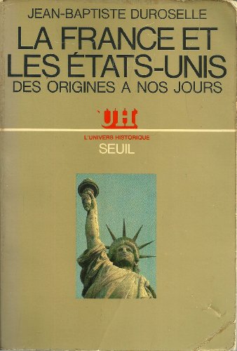 Beispielbild fr La France Et Les Etats-unis : Des Origines  Nos Jours zum Verkauf von RECYCLIVRE