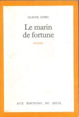 Le marin de fortune: Roman (French Edition) (9782020044561) by Aubin, Claude