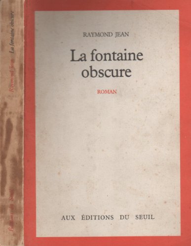 Beispielbild fr La fontaine obscure / une histoire d'amour et de sorcellerie en provence, au XVIIe siecle zum Verkauf von Librairie Th  la page