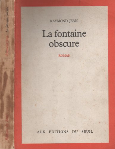 La fontaine obscure (French Edition) (9782020044608) by Jean, Raymond