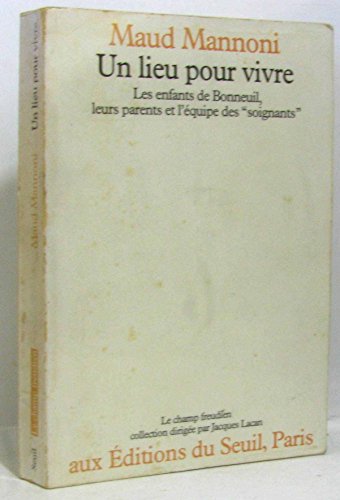 Un lieu pour vivre (Les enfants de Bonneuil, leurs parents et l'équipe des soignants)