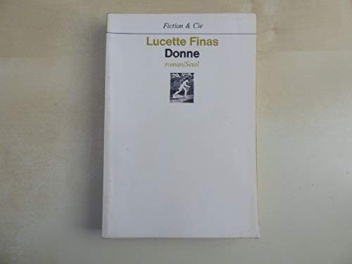 Donne: Roman (Fiction & Cie) (French Edition) (9782020044936) by Finas, Lucette