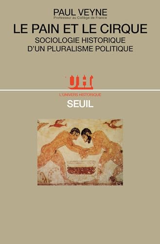 9782020045070: Le Pain et le Cirque. Sociologie historique d'un pluralisme politique (L''Univers historique)