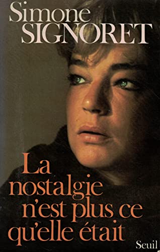 La nostalgie n'est plus ce qu'elle etait (French Edition) - Signoret, Simone