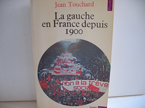 Beispielbild fr La gauche en France depuis 1900 (Points. S rie histoire) zum Verkauf von WorldofBooks