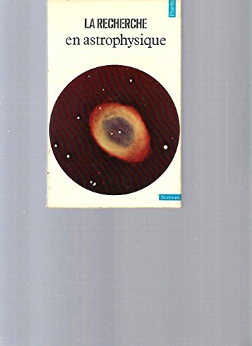 Stock image for La Recherche en astrophysique: Articles (Collection Points) for sale by Librairie l'Aspidistra