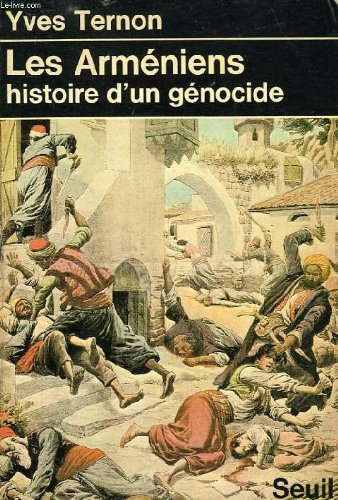 LES ARMENIENS, HISTOIRE D'UN GENOCIDE