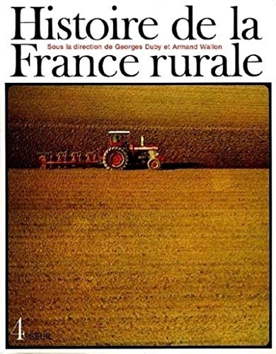 Stock image for Histoire de la France rurale, t.04: Fin de la France paysanne (La) De 1914  nos jours for sale by Better World Books: West