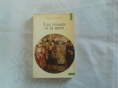 Les vivants et la mort (9782020047968) by ZiÃ©gler, Jean