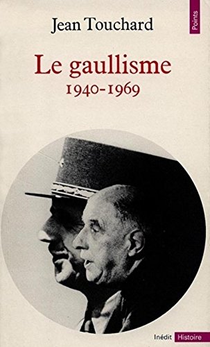 Stock image for Le gaullisme: 1940-1969 (Se rie Histoire ; H32) (French Edition) for sale by HPB-Diamond