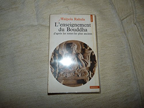 Stock image for L'ENSEIGNEMENT DU BOUDDHA, D'APRES LES TEXTES LES PLUS ANCIENS for sale by Bramble Ridge Books