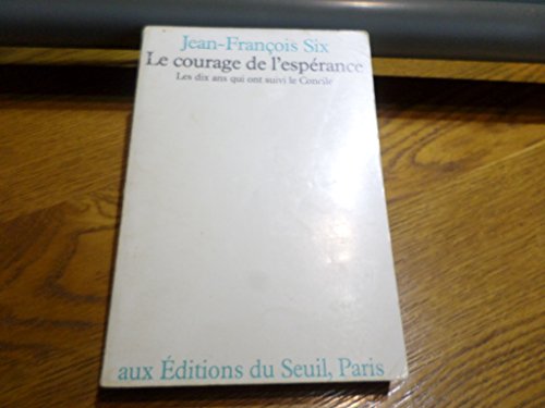 Beispielbild fr Le courage de l'esprance zum Verkauf von Librairie Th  la page