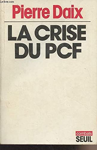 Beispielbild fr La crise du PCF zum Verkauf von secretdulivre