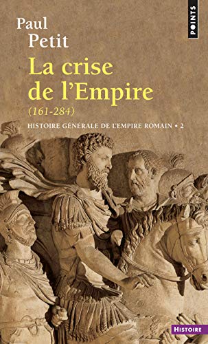 Imagen de archivo de Histoire gnrale de l'Empire romain Tome 2 La crise de l'Empire (des derniers Antonins  Diocltien) a la venta por Librairie Th  la page