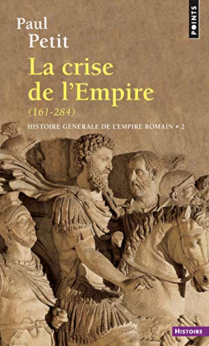 9782020049702: Histoire gnrale de l'Empire romain, tome 2: La crise de l'Empire (161-284)