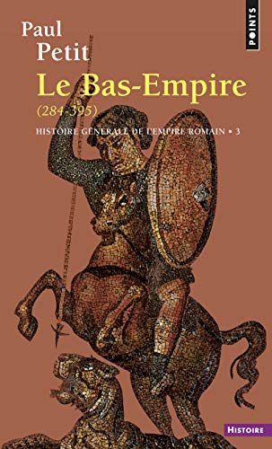 Beispielbild fr Histoire gnrale de l'Empire romain, tome 3. Le Bas-Empire, 284-395 zum Verkauf von Librairie Th  la page