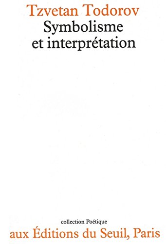 Symbolisme et Interpretation (Poetique) (9782020049993) by Todorov, Tzvetan