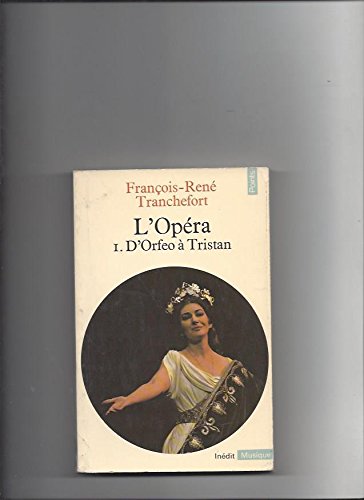 L'opera T1- D'orfeo àTristan l'opéra T2 de tristan à nos jours