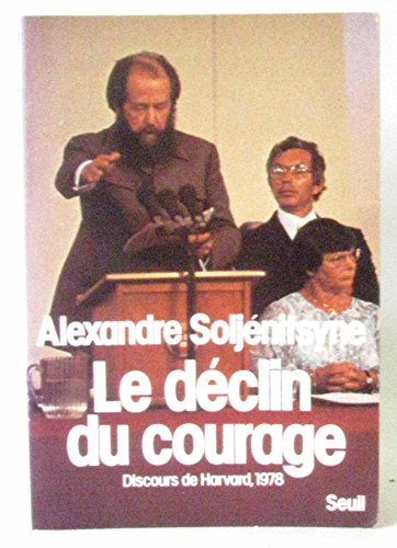 Le declin du courage :discours de Harvard, juin 1978