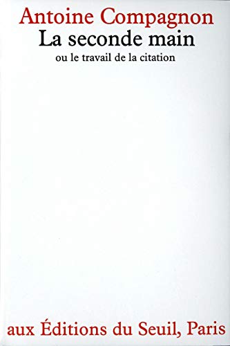 

La Seconde main ou le travail de la citation [signed] [first edition]