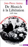 De Munich aÌ€ la libeÌration, 1938-1944 (Nouvelle histoire de la France contemporaine) (French Edition) (9782020052153) by AzeÌma, Jean-Pierre