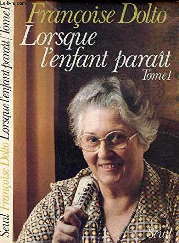 Lorsque l'enfant paraiÌ‚t (French Edition) (9782020053624) by Dolto, FrancÌ§oise