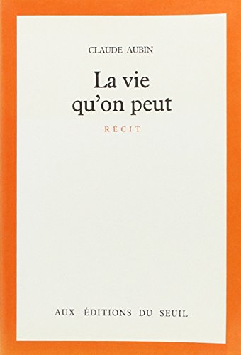 La Vie qu'on peut (9782020053839) by Aubin, Claude